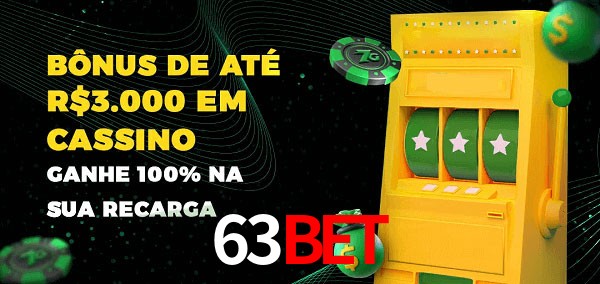 63bet melhor bônus de depósito